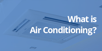 What is Air Conditioning